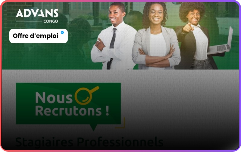Stagiaires professionnels Advans Congo : Lance ta carrière dans la microfinance